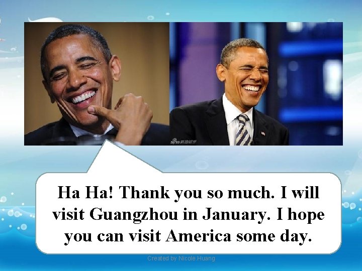 Ha Ha! Thank you so much. I will visit Guangzhou in January. I hope