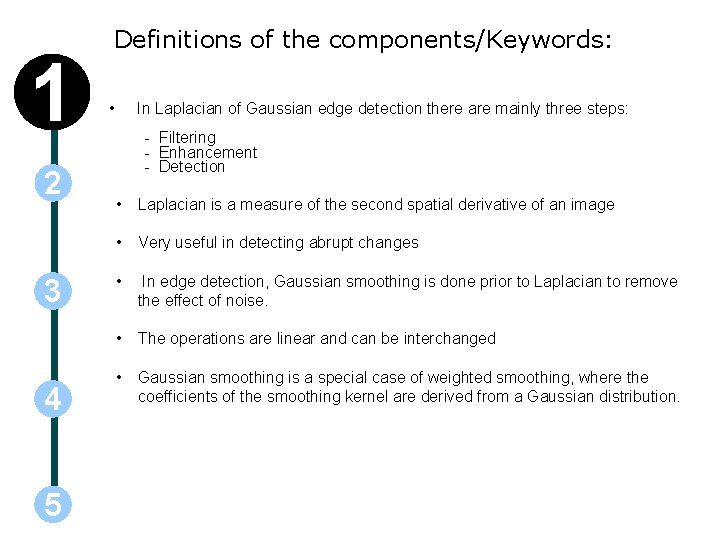 1 2 3 4 5 Definitions of the components/Keywords: • In Laplacian of Gaussian