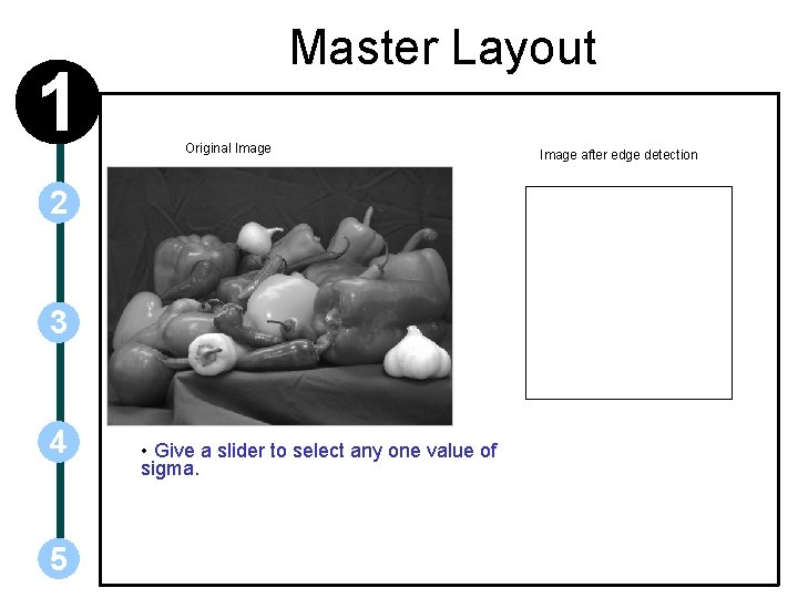 1 Master Layout Original Image 2 3 4 5 • Give a slider to