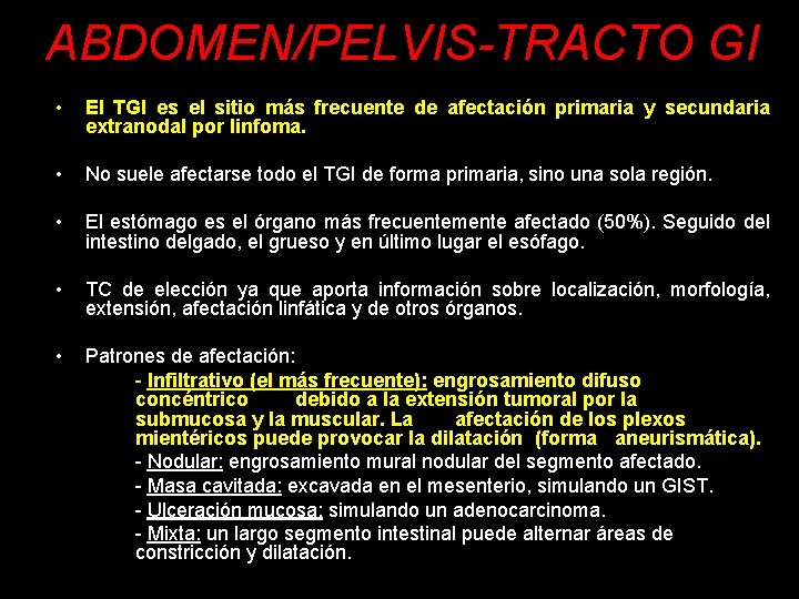 ABDOMEN/PELVIS-TRACTO GI • El TGI es el sitio más frecuente de afectación primaria y