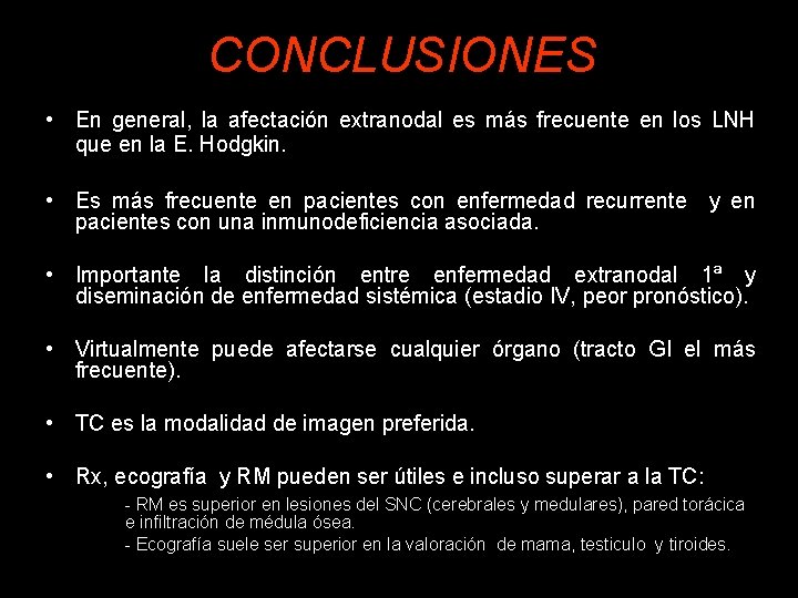 CONCLUSIONES • En general, la afectación extranodal es más frecuente en los LNH que