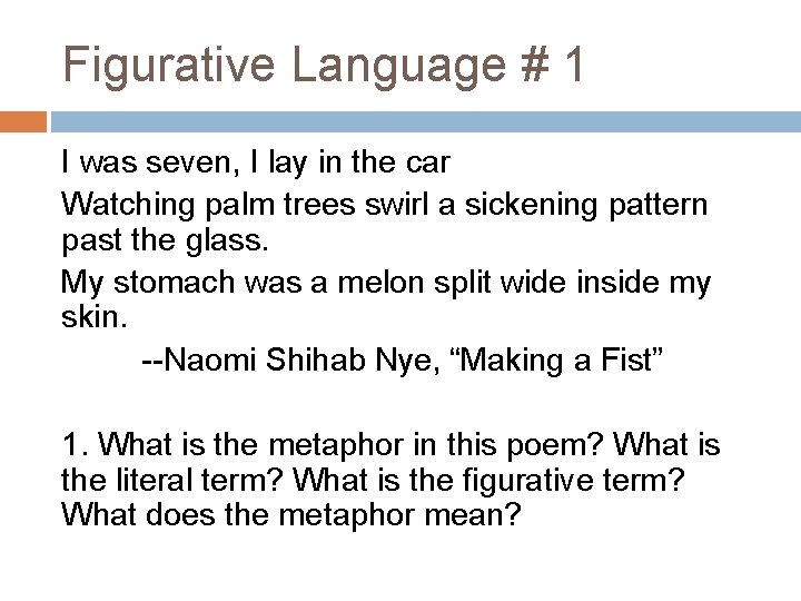 Figurative Language # 1 I was seven, I lay in the car Watching palm