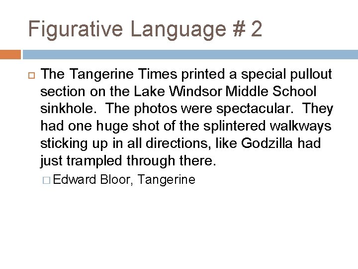 Figurative Language # 2 The Tangerine Times printed a special pullout section on the