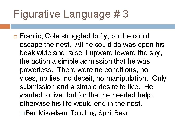 Figurative Language # 3 Frantic, Cole struggled to fly, but he could escape the