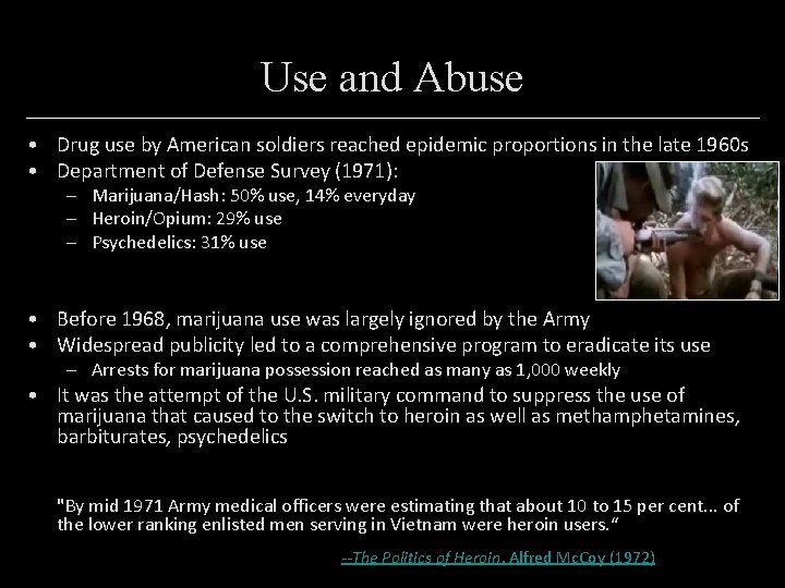 Use and Abuse • Drug use by American soldiers reached epidemic proportions in the