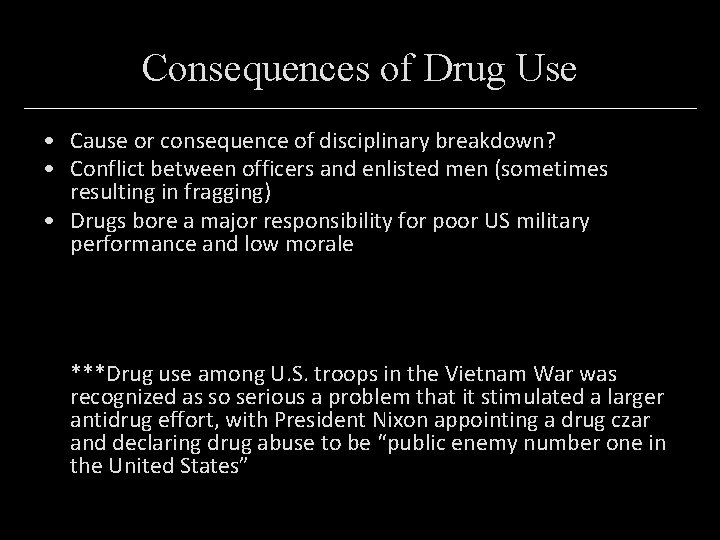 Consequences of Drug Use • Cause or consequence of disciplinary breakdown? • Conflict between