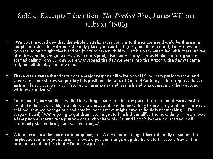 Soldier Excerpts Taken from The Perfect War, James William Gibson (1986) • “We got