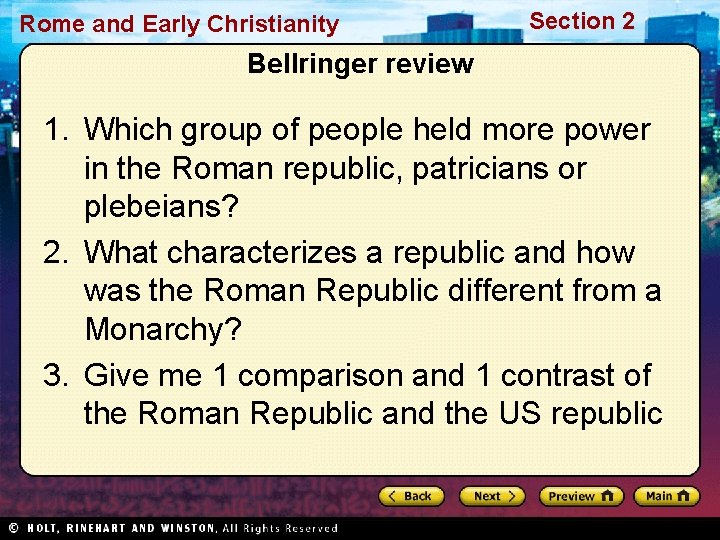 Rome and Early Christianity Section 2 Bellringer review 1. Which group of people held