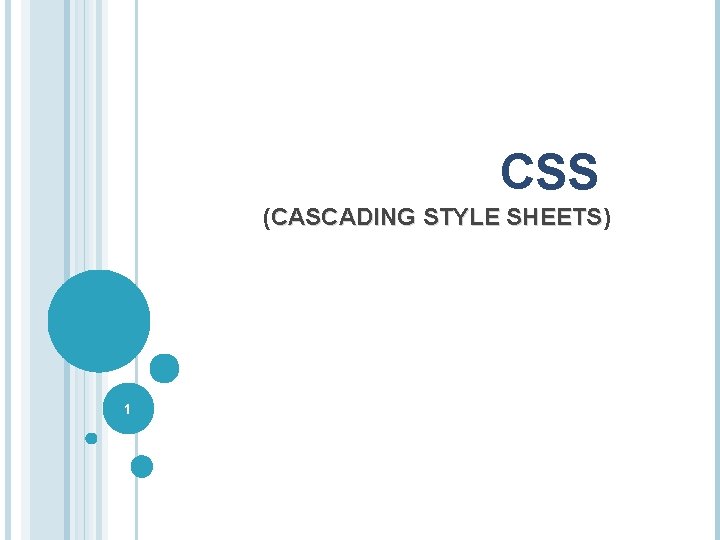 CSS (CASCADING STYLE SHEETS) SHEETS 1 