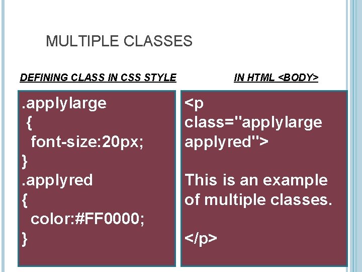 MULTIPLE CLASSES DEFINING CLASS IN CSS STYLE . applylarge { font-size: 20 px; }.