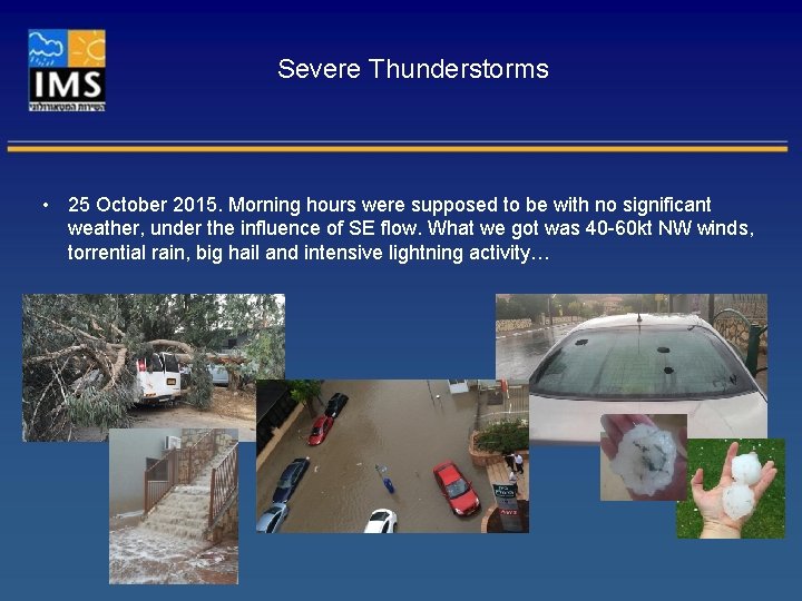 Severe Thunderstorms • 25 October 2015. Morning hours were supposed to be with no