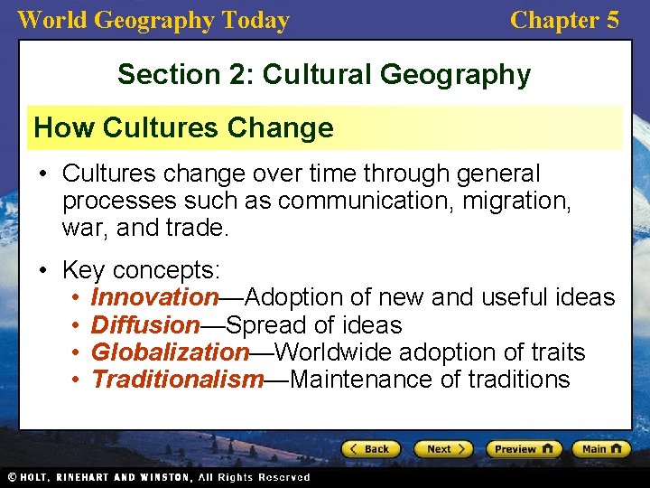 World Geography Today Chapter 5 Section 2: Cultural Geography How Cultures Change • Cultures