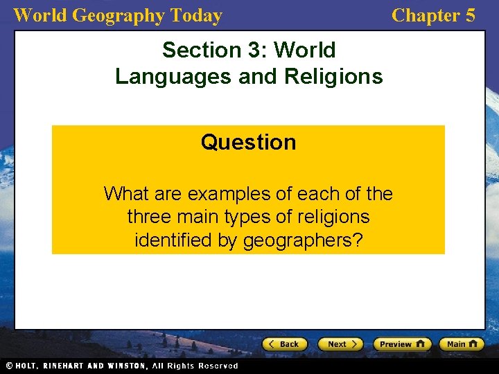 World Geography Today Chapter 5 Section 3: World Languages and Religions Question What are