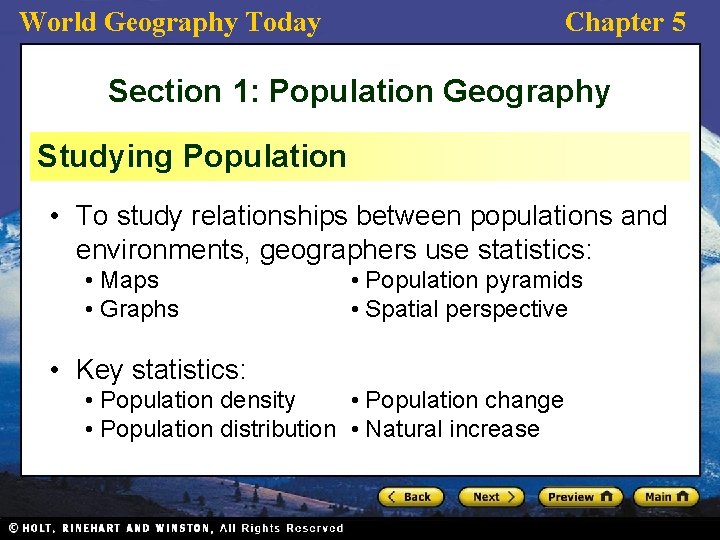 World Geography Today Chapter 5 Section 1: Population Geography Studying Population • To study