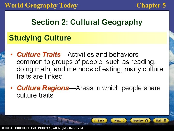 World Geography Today Chapter 5 Section 2: Cultural Geography Studying Culture • Culture Traits—Activities