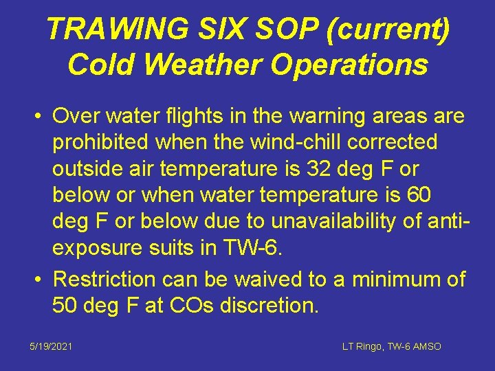 TRAWING SIX SOP (current) Cold Weather Operations • Over water flights in the warning