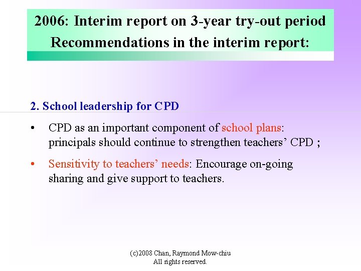 2006: Interim report on 3 -year try-out period Recommendations in the interim report: 2.