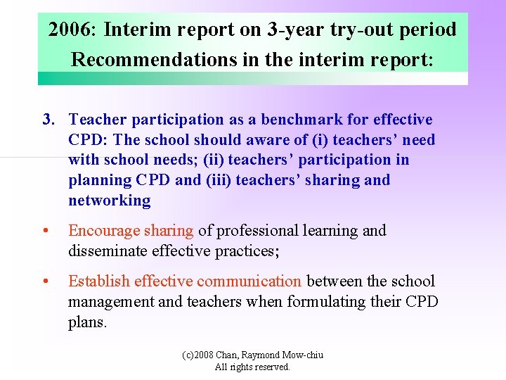 2006: Interim report on 3 -year try-out period Recommendations in the interim report: 3.