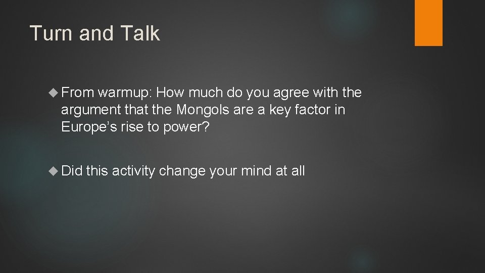 Turn and Talk From warmup: How much do you agree with the argument that