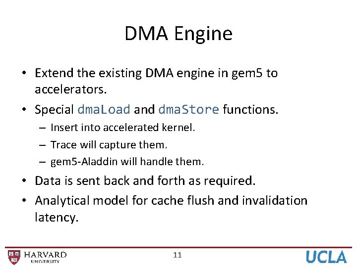 DMA Engine • Extend the existing DMA engine in gem 5 to accelerators. •