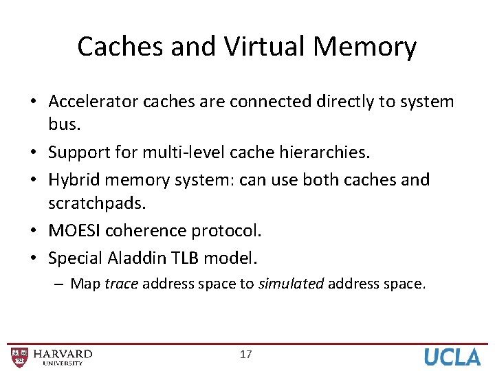 Caches and Virtual Memory • Accelerator caches are connected directly to system bus. •