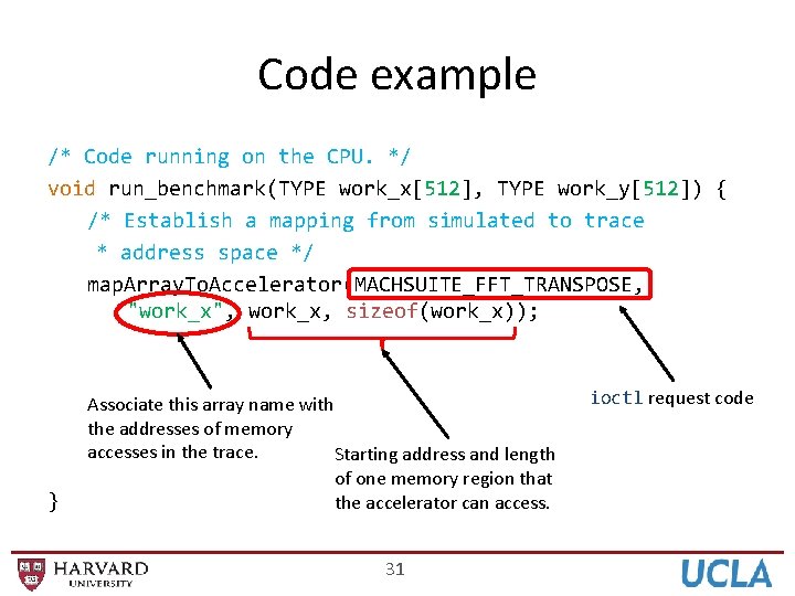 Code example /* Code running on the CPU. */ void run_benchmark(TYPE work_x[512], TYPE work_y[512])