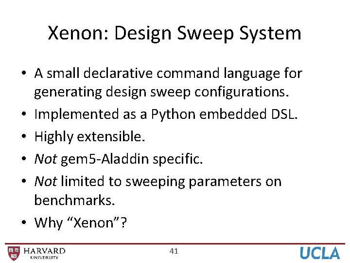 Xenon: Design Sweep System • A small declarative command language for generating design sweep