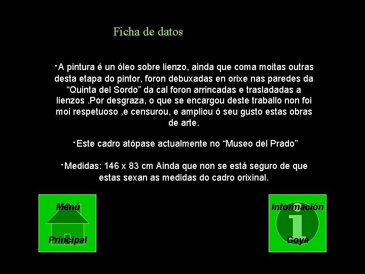 Ficha de datos ·A pintura é un óleo sobre lienzo, ainda que coma moitas