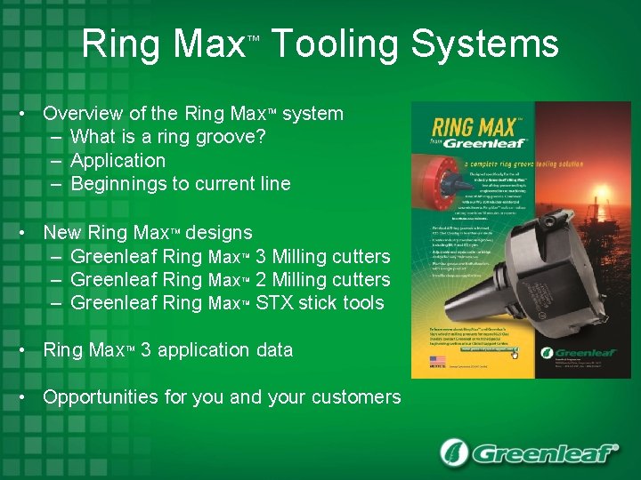 Ring Max Tooling Systems ™ • Overview of the Ring Max system – What