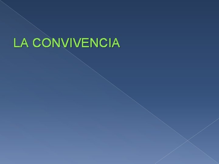 LA CONVIVENCIA 