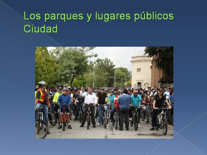 Los parques y lugares públicos Ciudad 