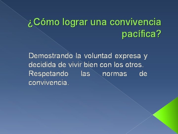 ¿Cómo lograr una convivencia pacífica? Demostrando la voluntad expresa y decidida de vivir bien