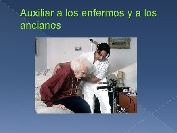 Auxiliar a los enfermos y a los ancianos 