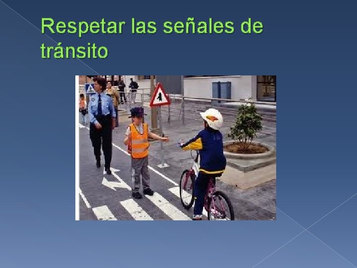 Respetar las señales de tránsito 