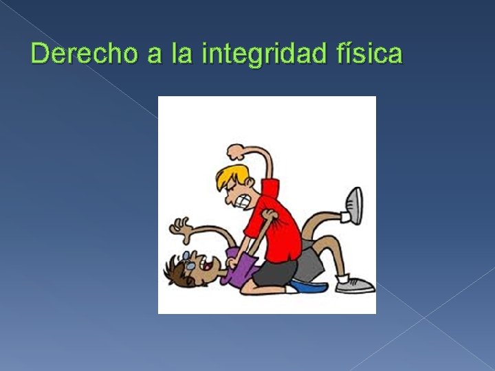 Derecho a la integridad física 