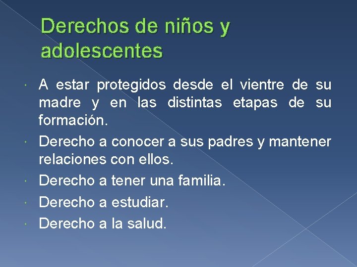 Derechos de niños y adolescentes A estar protegidos desde el vientre de su madre