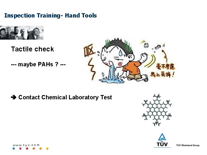 Inspection Training- Hand Tools Tactile check --- maybe PAHs ? --- Contact Chemical Laboratory