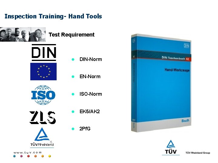 Inspection Training- Hand Tools Test Requirement www. tuv. com l DIN-Norm l EN-Norm l