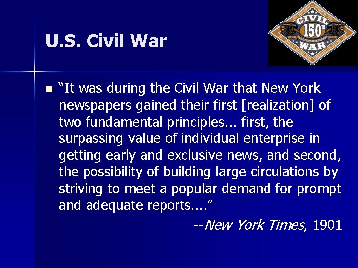 U. S. Civil War n “It was during the Civil War that New York