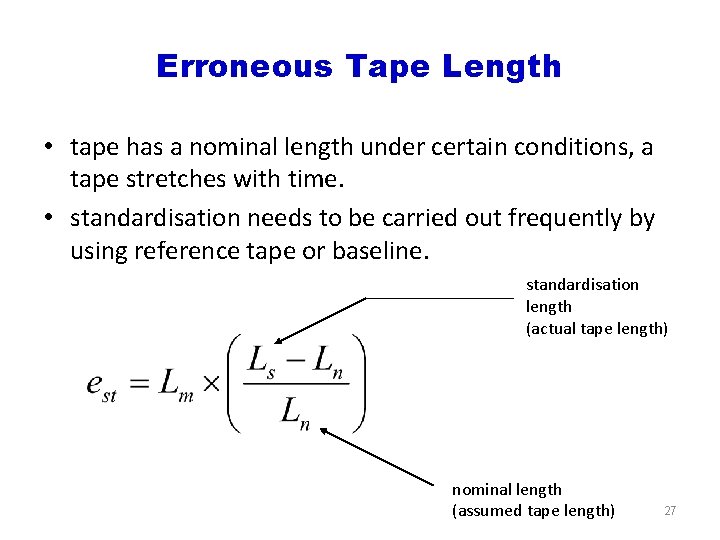 Erroneous Tape Length • tape has a nominal length under certain conditions, a tape
