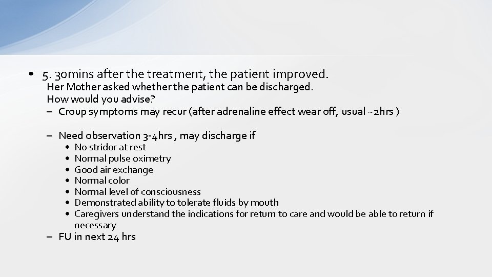  • 5. 30 mins after the treatment, the patient improved. Her Mother asked