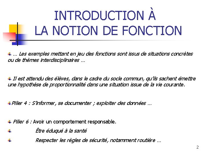 INTRODUCTION À LA NOTION DE FONCTION … Les exemples mettant en jeu des fonctions
