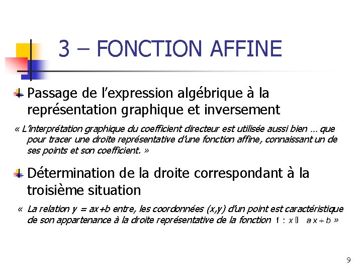 3 – FONCTION AFFINE Passage de l’expression algébrique à la représentation graphique et inversement