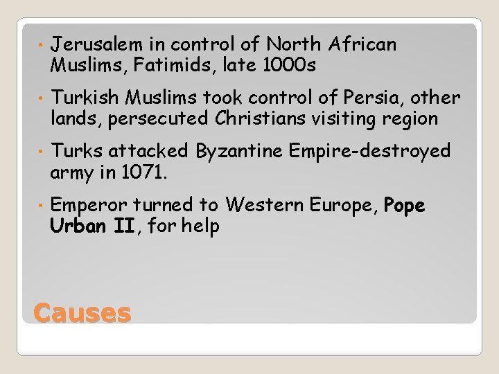  • Jerusalem in control of North African Muslims, Fatimids, late 1000 s •