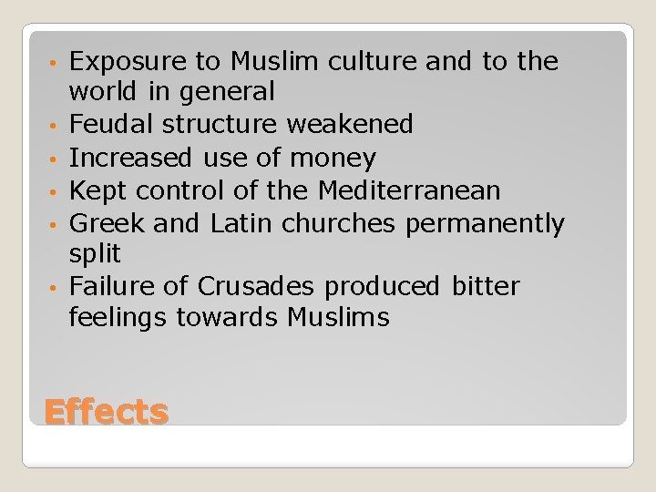  • • • Exposure to Muslim culture and to the world in general