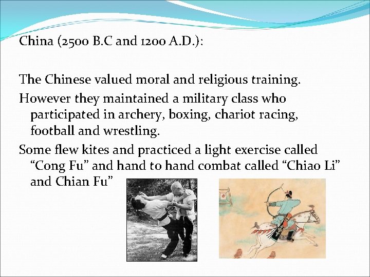 China (2500 B. C and 1200 A. D. ): The Chinese valued moral and