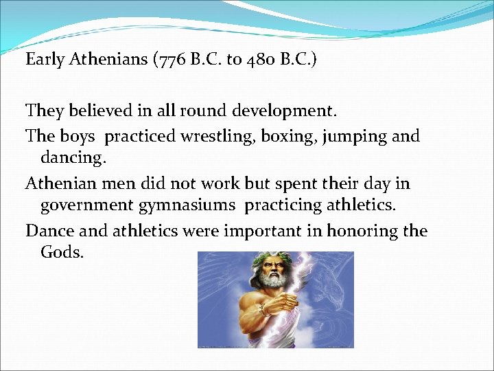 Early Athenians (776 B. C. to 480 B. C. ) They believed in all