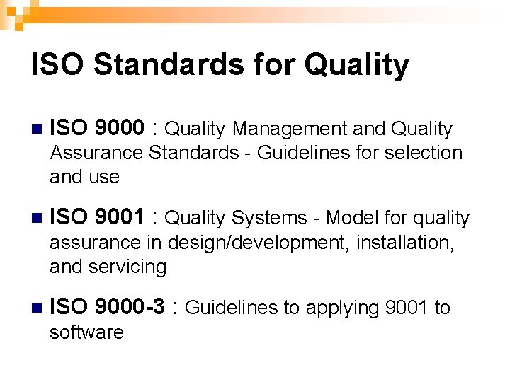 ISO Standards for Quality n ISO 9000 : Quality Management and Quality Assurance Standards