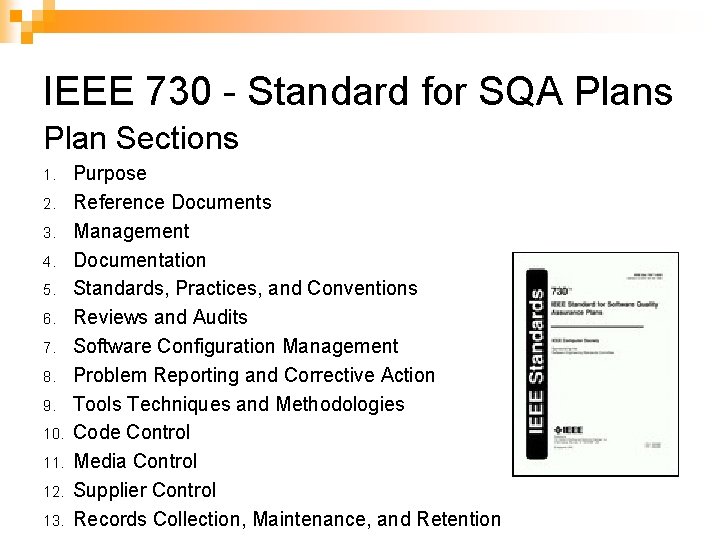 IEEE 730 - Standard for SQA Plans Plan Sections 1. 2. 3. 4. 5.