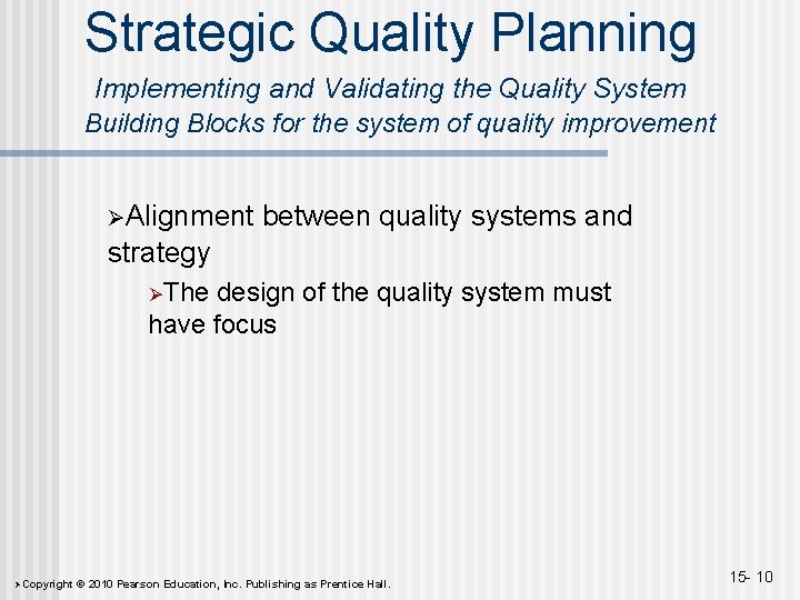 Strategic Quality Planning Implementing and Validating the Quality System Building Blocks for the system